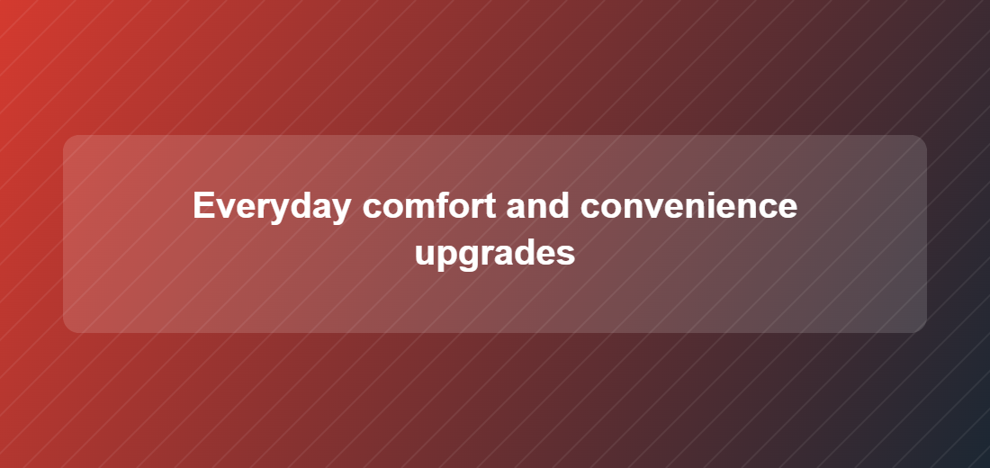 Illustration titled: Everyday comfort and convenience upgrades