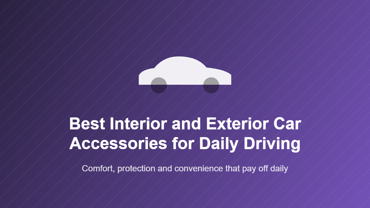 Best Interior and Exterior Car Accessories for Daily Driving