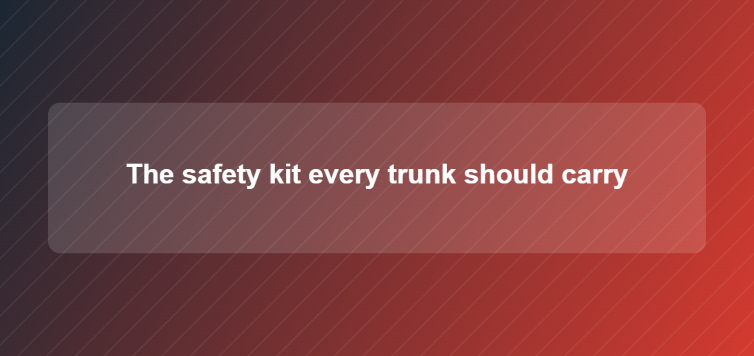 Illustration titled: The safety kit every trunk should carry