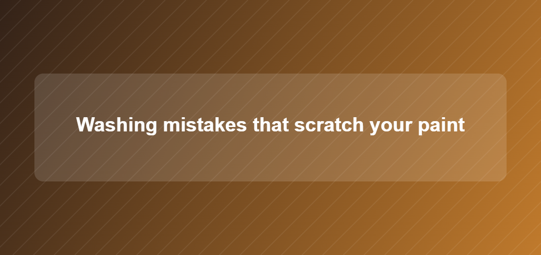 Illustration titled: Washing mistakes that scratch your paint